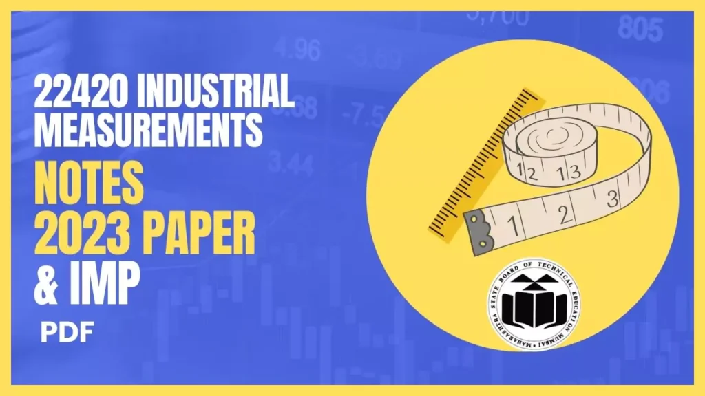 22420 IME Industrial Measurements Notes, IMP & 2023 Papers