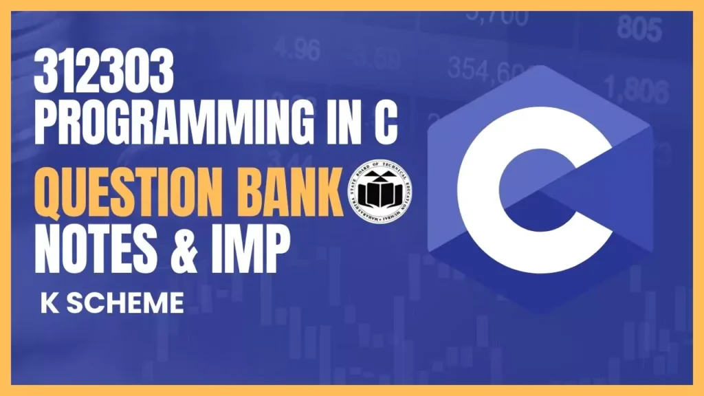 312303 Programming in C Notes, Question Bank & Important Questions Download