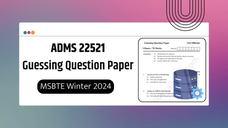 ADMS 22521 Guessing Question Paper for MSBTE Winter 2024