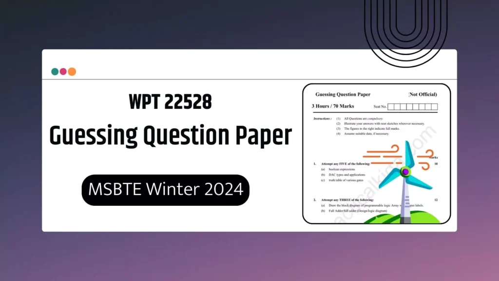 WPT 22528 Guessing Paper for MSBTE Winter 2024 Exam