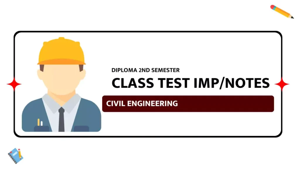 Civil Engineering Class Test IMP Questions & Notes