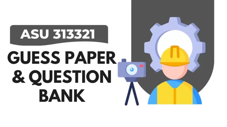 ASU 313321 Guessing Paper & IMP Question Bank