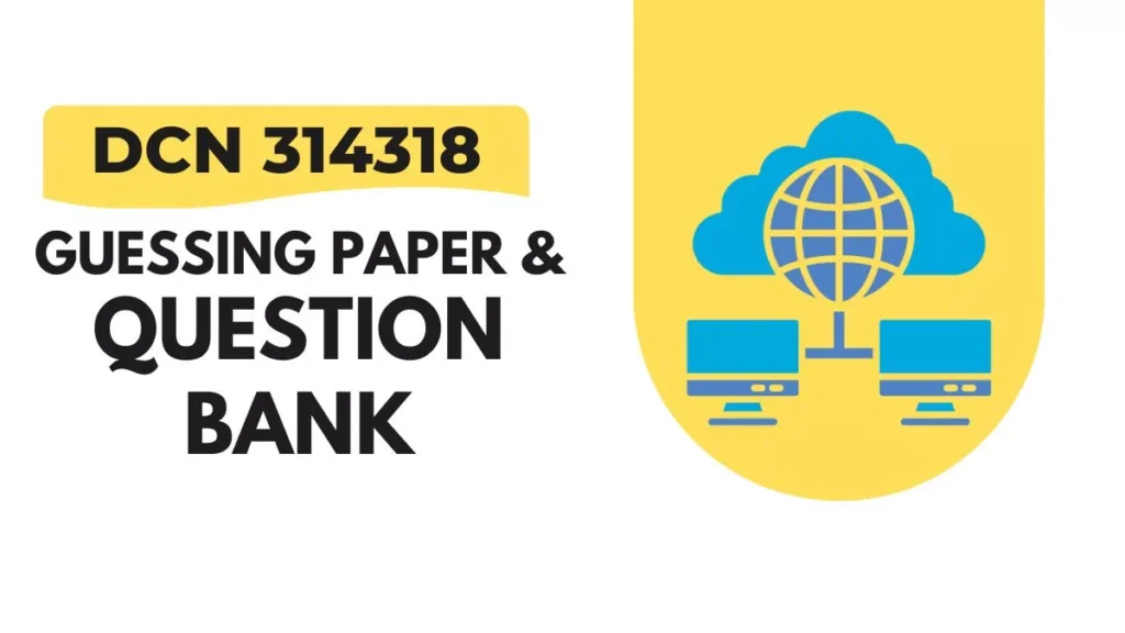DCN 314318 Guessing Paper & IMP Question Bank