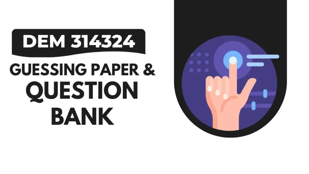 DEM 314324 Guessing Paper & IMP Question Bank