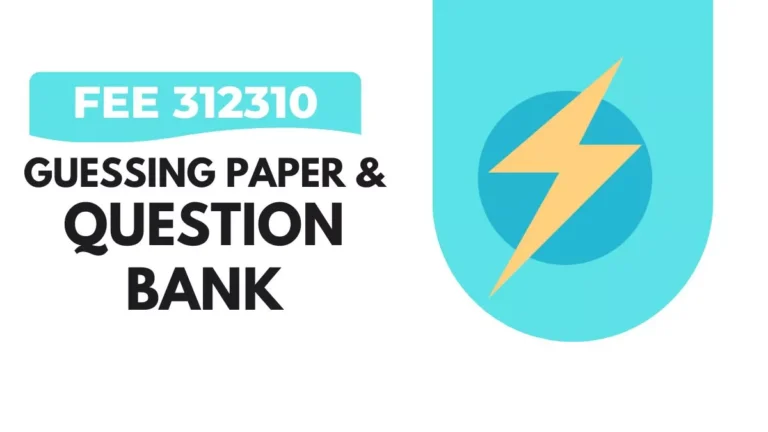FEE 312310 Guessing Paper & IMP Question Bank