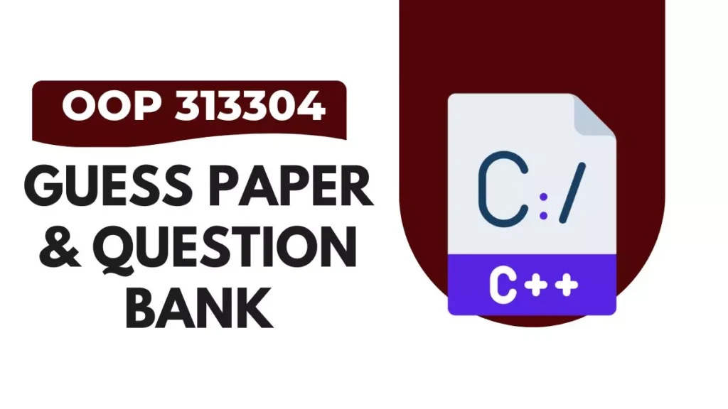 OOP 313304 Guessing Paper & IMP Question Bank Object oriented programming language using C++