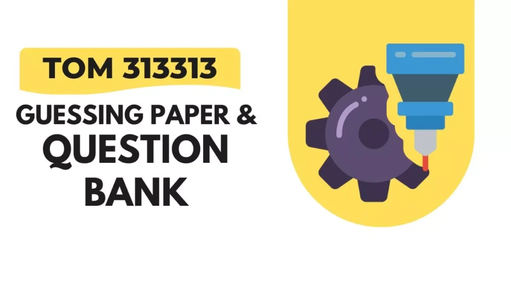 TOM 313313 Guessing Paper & IMP Question Bank Theory of Machines 