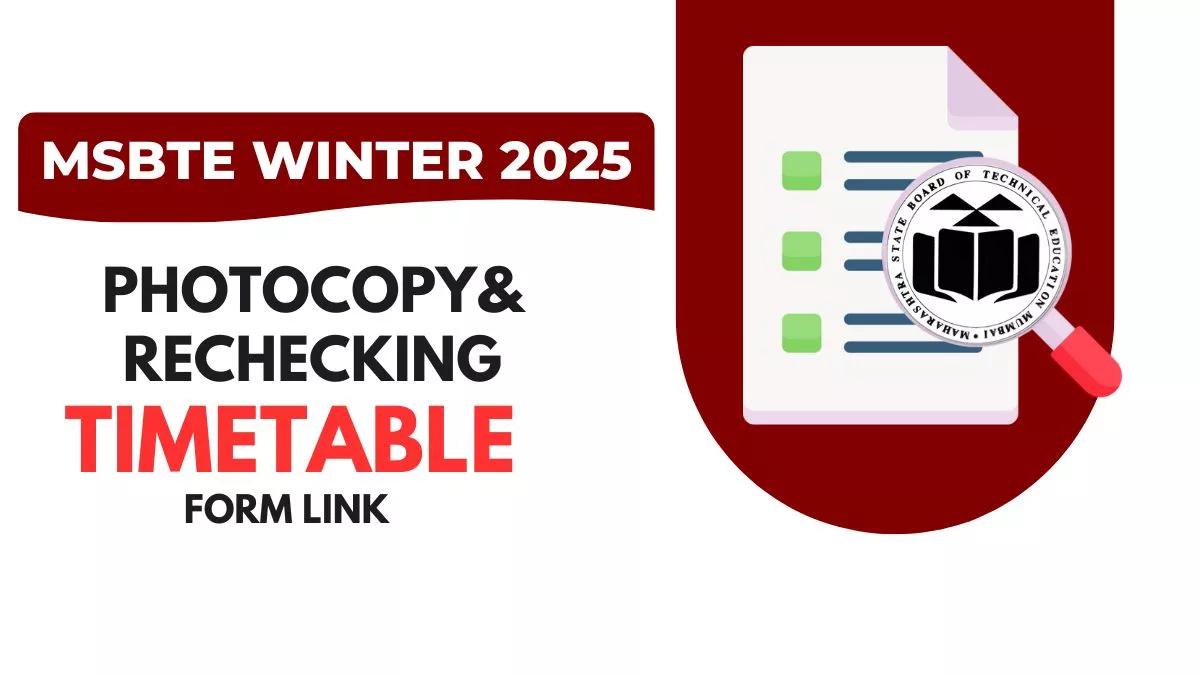 MSBTE Winter 2025: Photocopy, Rechecking Timetable With Form Link