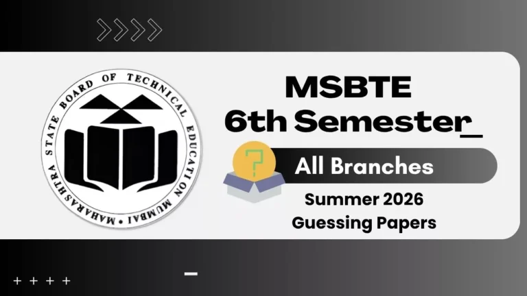 MSBTE 6th Semester Summer 2026 Guessing Papers